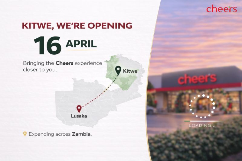 Cheers Hypermarket Kitwe store opening on 16 April, Zambia expansion announcement with Lusaka to Kitwe map and storefront branding.